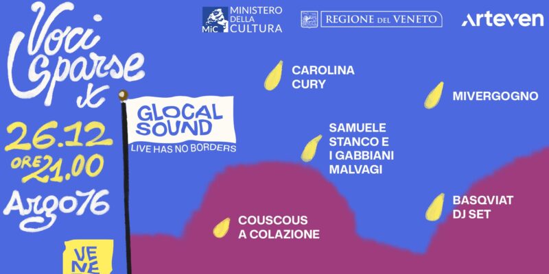 Voci Sparse x Glocal Sound &ndash; Argo16 26 dicembre 21.00