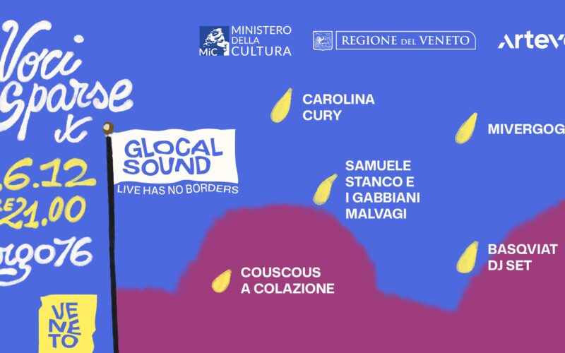Voci Sparse x Glocal Sound &ndash; Argo16 26 dicembre 21.00