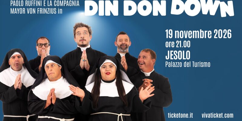 Approda a Jesolo Din Don Down con Paolo Ruffini e la Compagnia Mayor Von Frinzius