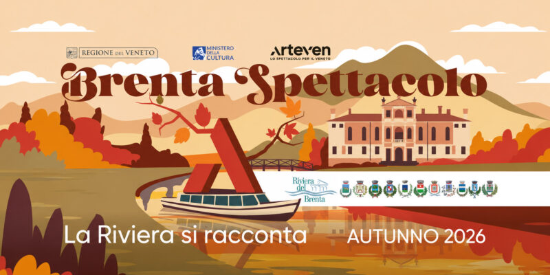 BRENTA SPETTACOLO Autunno 2026: La Riviera racconta