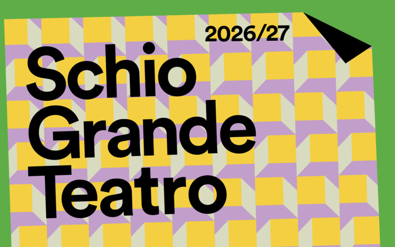 Schio Grande Teatro 2026-2027: ATTI DI RESISTENZA, DI MEMORIA, DI BELLEZZA E DI CURA