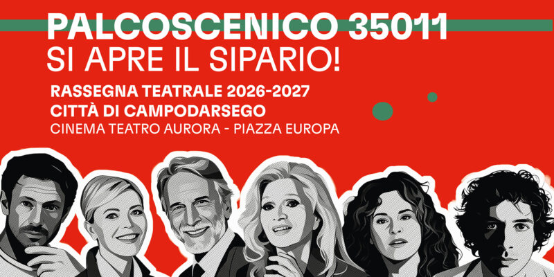 PALCOSCENICO 35011: al via la Stagione Teatrale 2026-2027 del Cinema Teatro Aurora