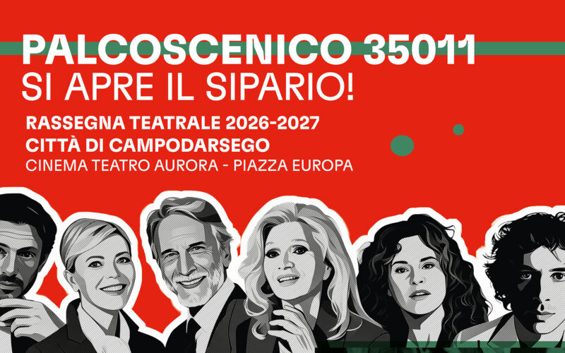 PALCOSCENICO 35011: al via la Stagione Teatrale 2026-2027 del Cinema Teatro Aurora