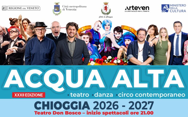 CHIOGGIA ACQUA ALTA: teatro &ndash; danza &ndash; circo Stagione 2026/2027