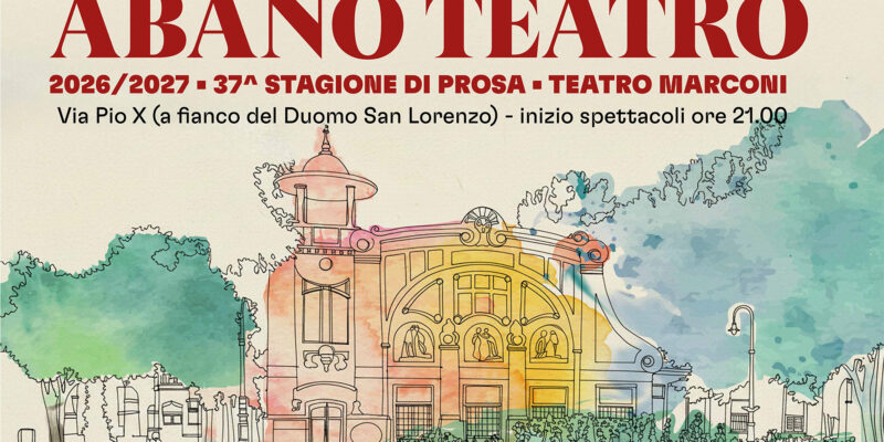 Abano Terme &ndash; Teatro Marconi: al via la Stagione Teatrale 2026/2027