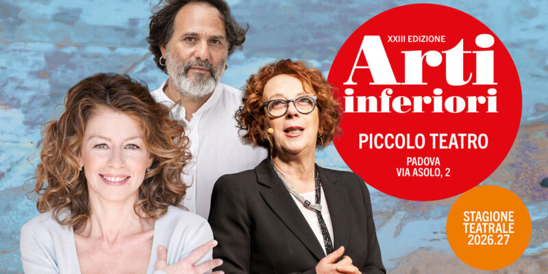Padova: in partenza la 23&ordf; edizione della rassegna ARTI INFERIORI 2026/27.