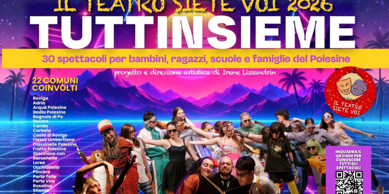 Il Teatro Siete Voi: Il Polesine fa comunit&agrave; con il teatro &ldquo;TUTTINSIEME&rdquo;
