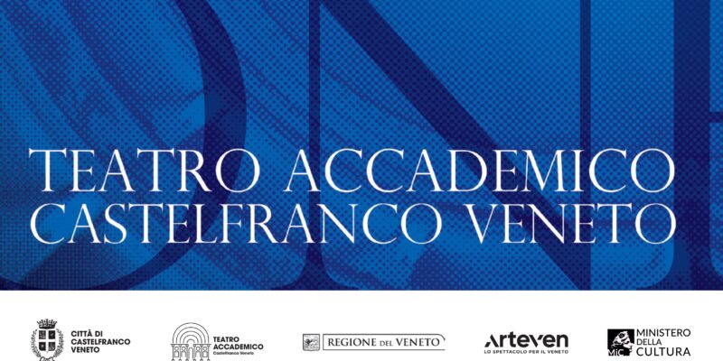 Castelfranco Veneto: il Teatro Accademico accoglie una nuova stagione di spettacoli